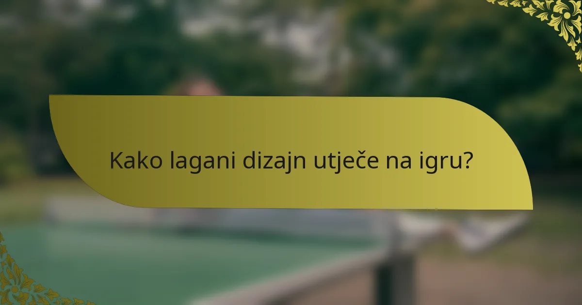 Kako lagani dizajn utječe na igru?