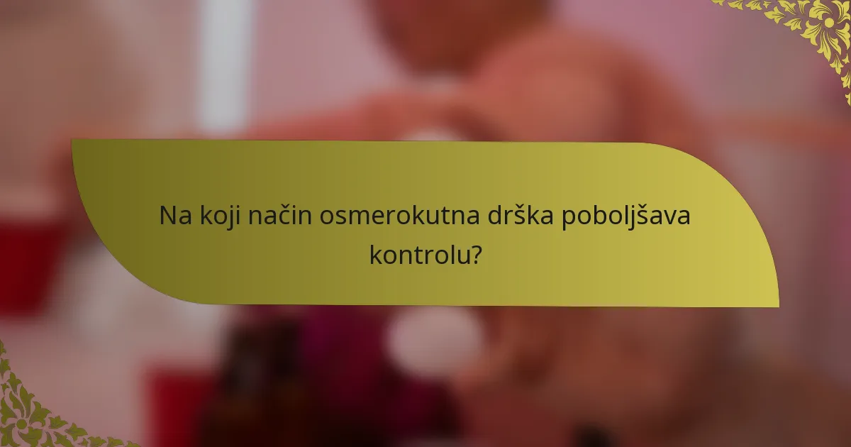 Na koji način osmerokutna drška poboljšava kontrolu?